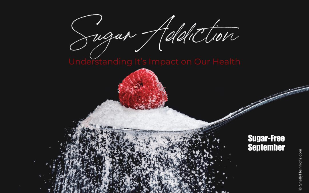 Sugar Addiction: Understanding It’s Impact