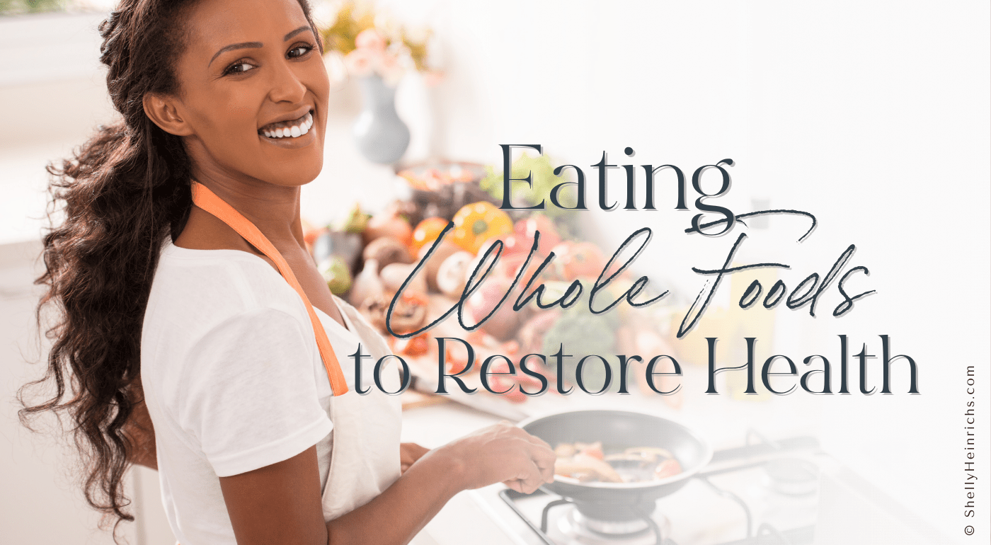 Eating Whole Foods to Restore Health Whole Foods cover image