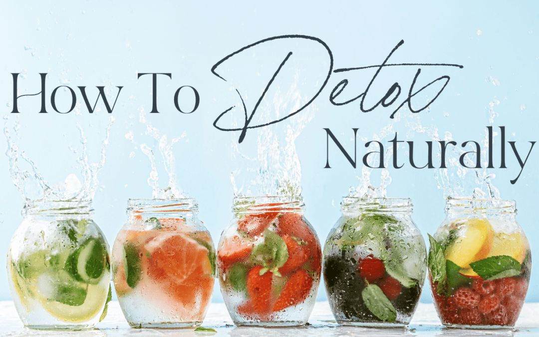How to Detox Naturally