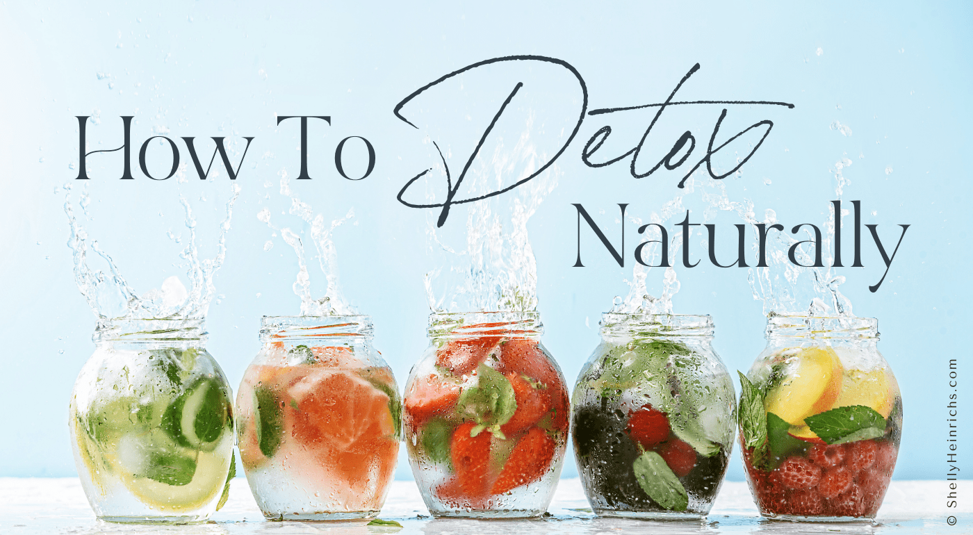 How to Detox Naturally